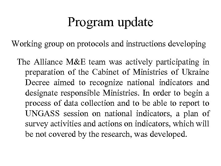 Program update Working group on protocols and instructions developing The Alliance M&E team was