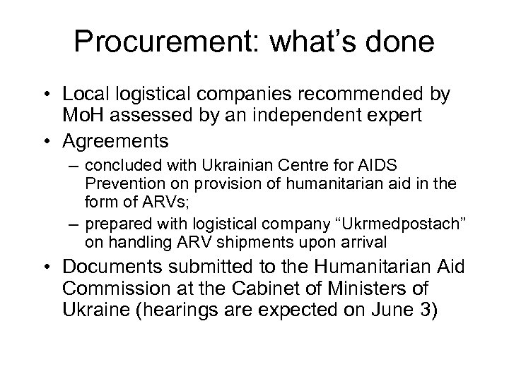 Procurement: what’s done • Local logistical companies recommended by Mo. H assessed by an