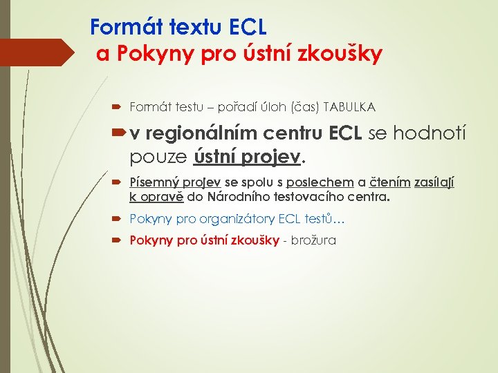 Formát textu ECL a Pokyny pro ústní zkoušky Formát testu – pořadí úloh (čas)