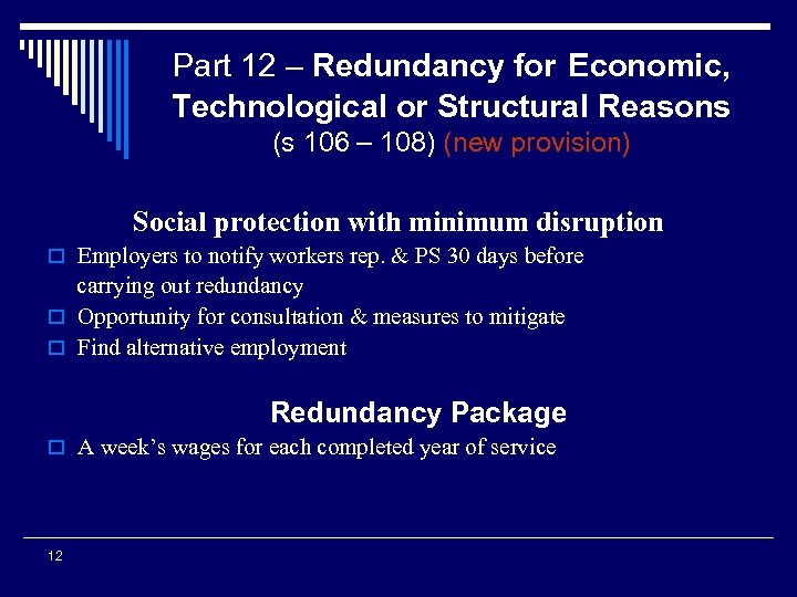 Part 12 – Redundancy for Economic, Technological or Structural Reasons (s 106 – 108)
