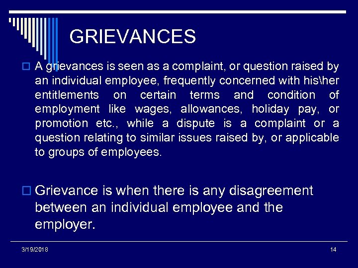 GRIEVANCES o A grievances is seen as a complaint, or question raised by an