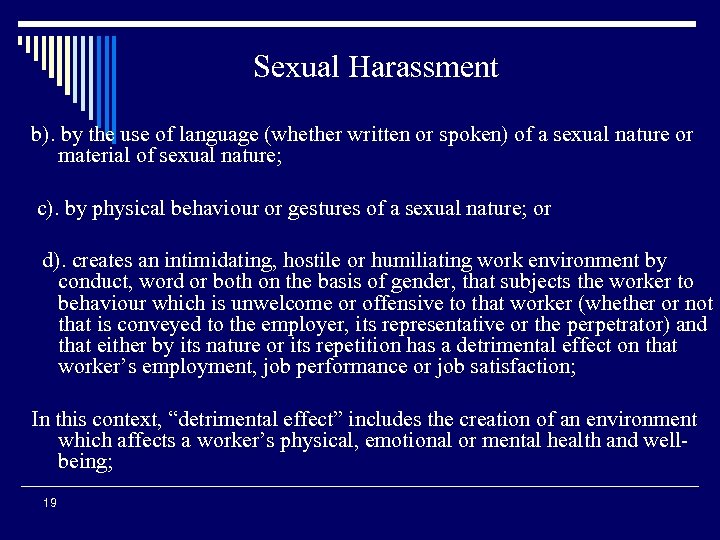 Sexual Harassment b). by the use of language (whether written or spoken) of a