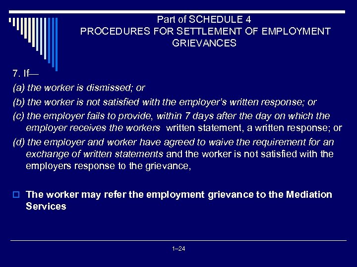 Part of SCHEDULE 4 PROCEDURES FOR SETTLEMENT OF EMPLOYMENT GRIEVANCES 7. If— (a) the