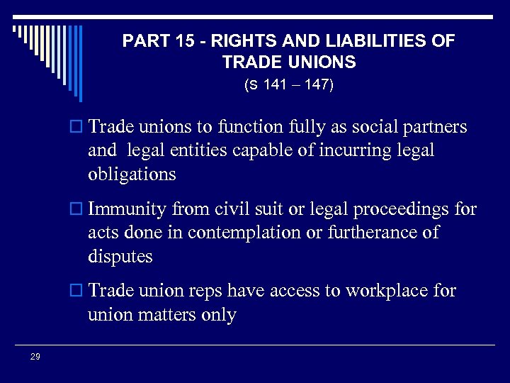 PART 15 - RIGHTS AND LIABILITIES OF TRADE UNIONS (s 141 – 147) o