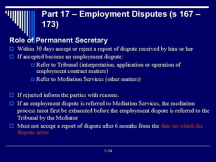 Part 17 – Employment Disputes (s 167 – 173) Role of Permanent Secretary o