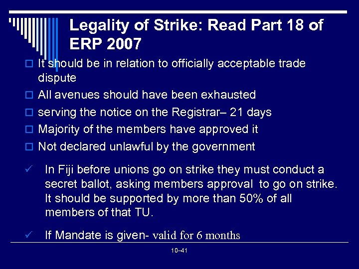 Legality of Strike: Read Part 18 of ERP 2007 o It should be in