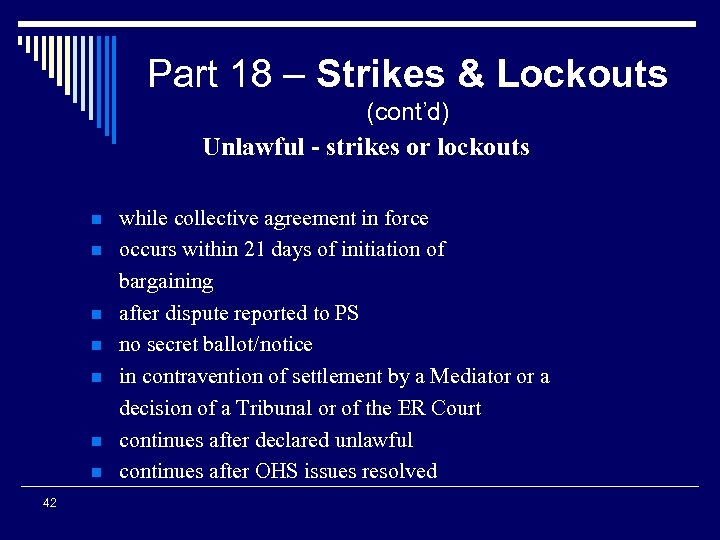 Part 18 – Strikes & Lockouts (cont’d) Unlawful - strikes or lockouts while collective