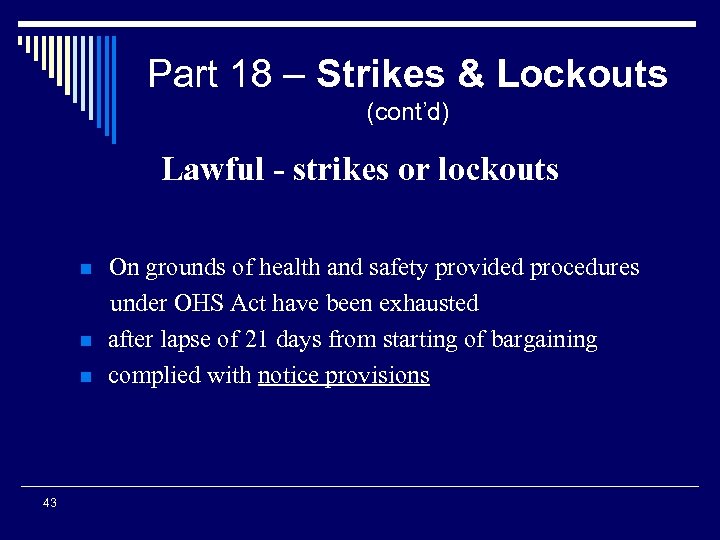 Part 18 – Strikes & Lockouts (cont’d) Lawful - strikes or lockouts On grounds