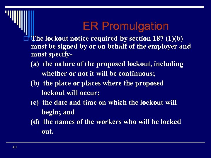 ER Promulgation o The lockout notice required by section 187 (1)(b) must be signed