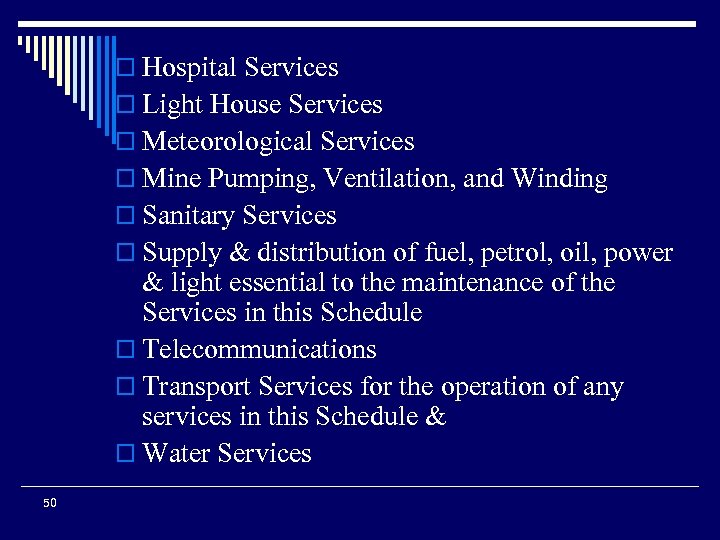 o Hospital Services o Light House Services o Meteorological Services o Mine Pumping, Ventilation,