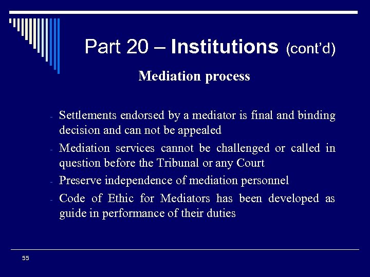 Part 20 – Institutions (cont’d) Mediation process - - - 55 Settlements endorsed by