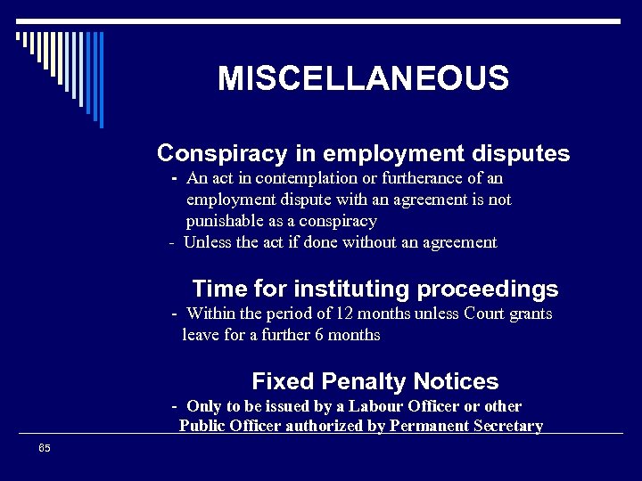 MISCELLANEOUS Conspiracy in employment disputes - An act in contemplation or furtherance of an