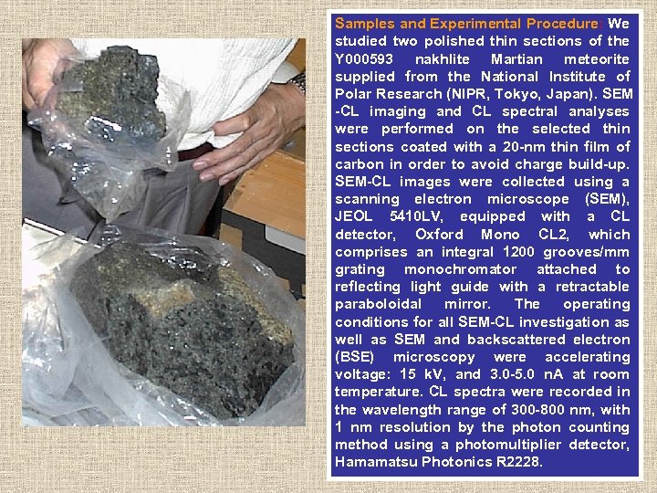 Samples and Experimental Procedure: We studied two polished thin sections of the Y 000593