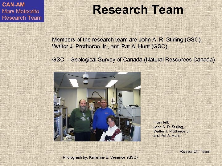 CAN-AM Mars Meteorite Research Team Members of the research team are John A. R.