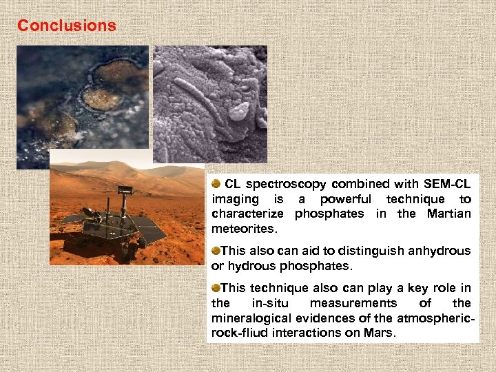 Conclusions CL spectroscopy combined with SEM-CL imaging is a powerful technique to characterize phosphates