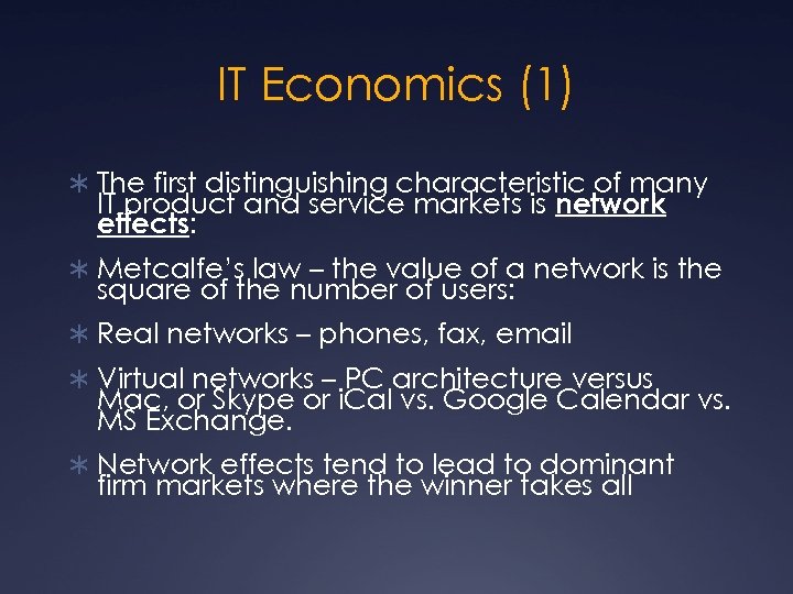 IT Economics (1) Ü The first distinguishing characteristic of many IT product and service