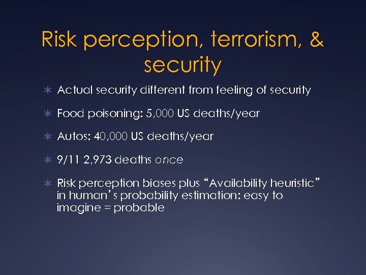 Risk perception, terrorism, & security Ü Actual security different from feeling of security Ü