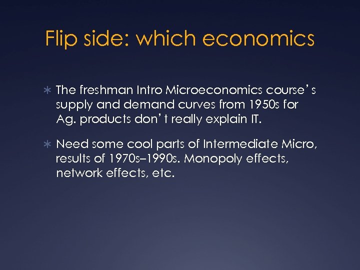 Flip side: which economics Ü The freshman Intro Microeconomics course’s supply and demand curves