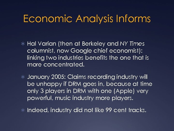 Economic Analysis Informs Ü Hal Varian (then at Berkeley and NY Times columnist, now