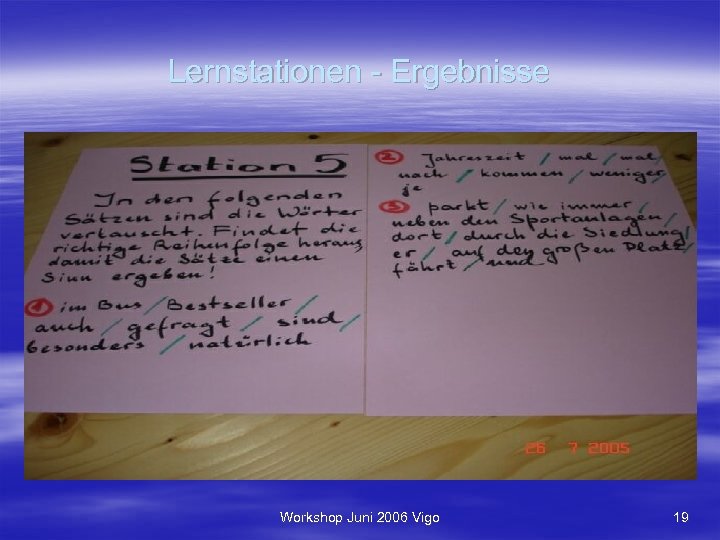 Lernstationen - Ergebnisse Workshop Juni 2006 Vigo 19 