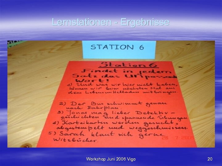 Lernstationen - Ergebnisse Workshop Juni 2006 Vigo 20 