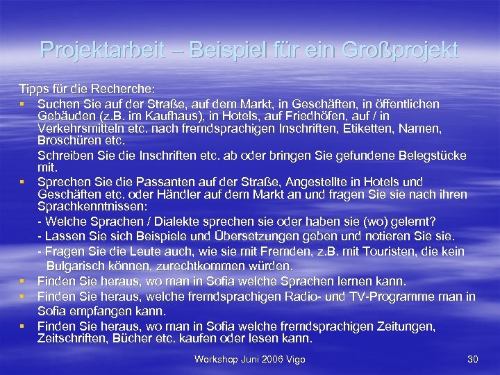Projektarbeit – Beispiel für ein Großprojekt Tipps für die Recherche: § Suchen Sie auf