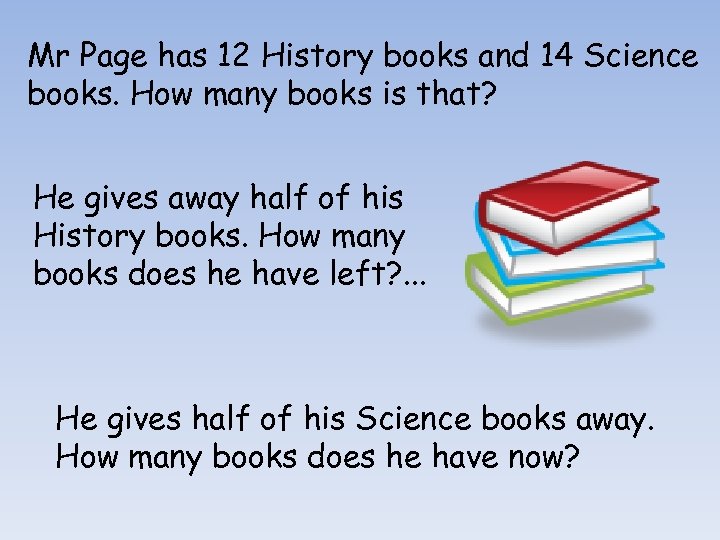 Mr Page has 12 History books and 14 Science books. How many books is