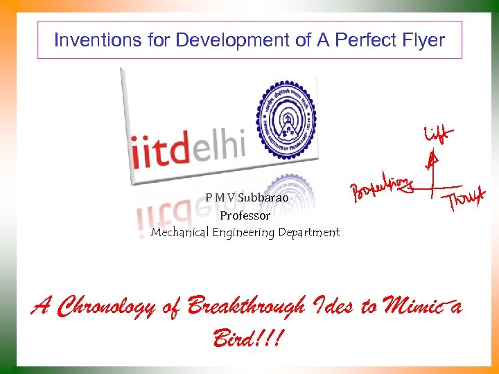 Inventions for Development of A Perfect Flyer P M V Subbarao Professor Mechanical Engineering