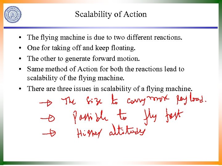 Scalability of Action • • The flying machine is due to two different reactions.