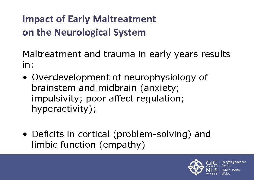 Impact of Early Maltreatment on the Neurological System Maltreatment and trauma in early years