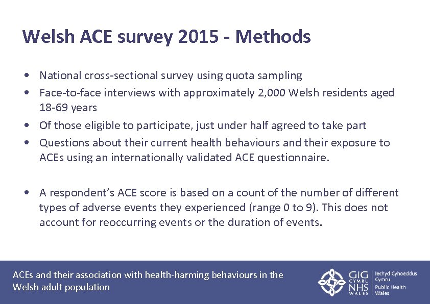 Welsh ACE survey 2015 - Methods • National cross-sectional survey using quota sampling •