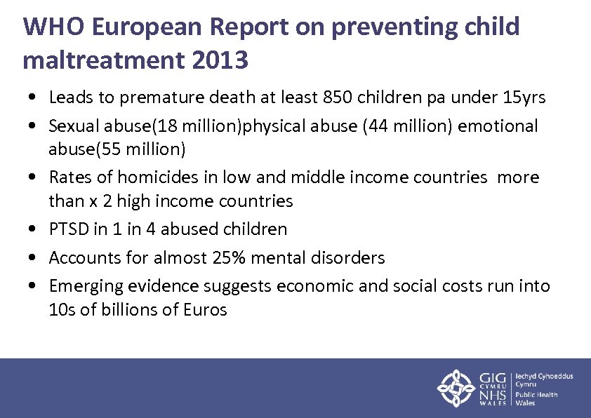 WHO European Report on preventing child maltreatment 2013 • Leads to premature death at