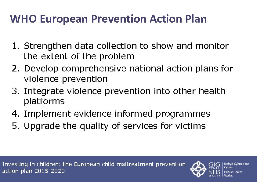 WHO European Prevention Action Plan 1. Strengthen data collection to show and monitor the