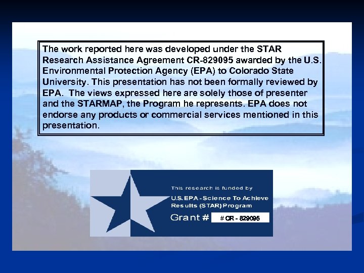 The work reported here was developed under the STAR Research Assistance Agreement CR-829095 awarded