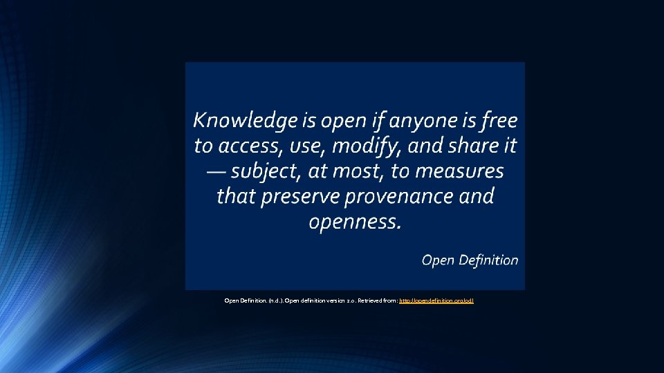 Open Definition. (n. d. ). Open definition version 2. 0. Retrieved from: http: //opendefinition.