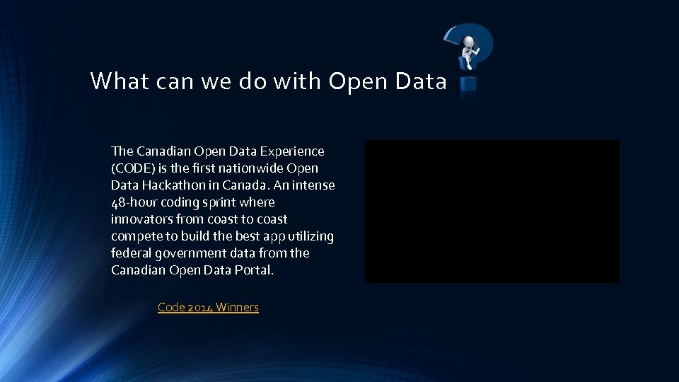 What can we do with Open Data The Canadian Open Data Experience (CODE) is