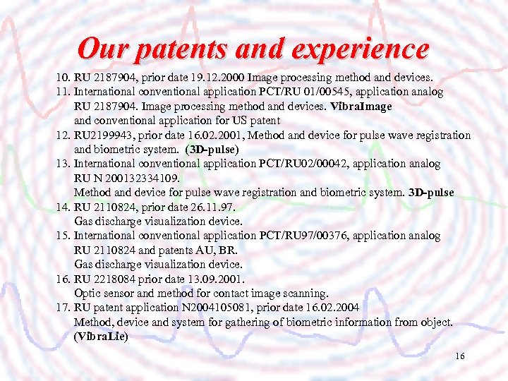 Our patents and experience 10. RU 2187904, prior date 19. 12. 2000 Image processing