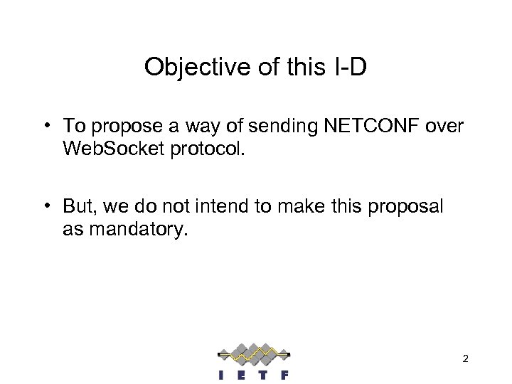Objective of this I-D • To propose a way of sending NETCONF over Web.