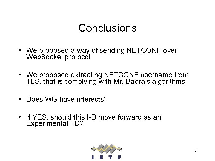 Conclusions • We proposed a way of sending NETCONF over Web. Socket protocol. •