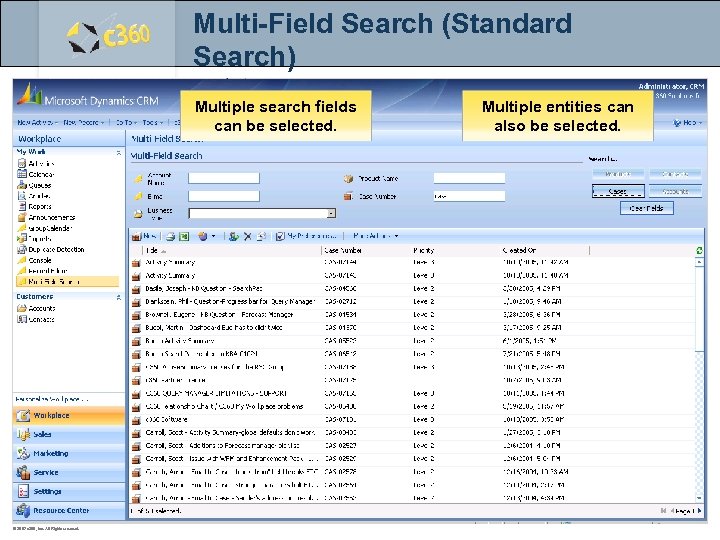 Multi-Field Search (Standard Search) Multiple search fields can be selected. © 2007 c 360,
