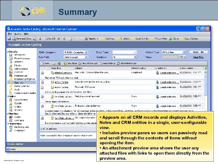 Summary © 2007 c 360, Inc. All Rights reserved. • Appears on all CRM