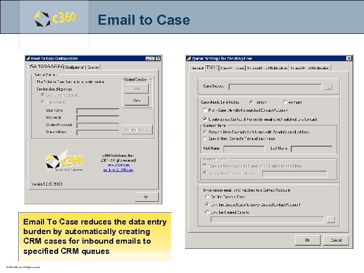 Email to Case Email To Case reduces the data entry burden by automatically creating