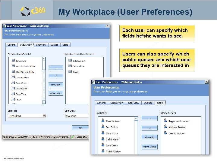 My Workplace (User Preferences) Each user can specify which fields he/she wants to see