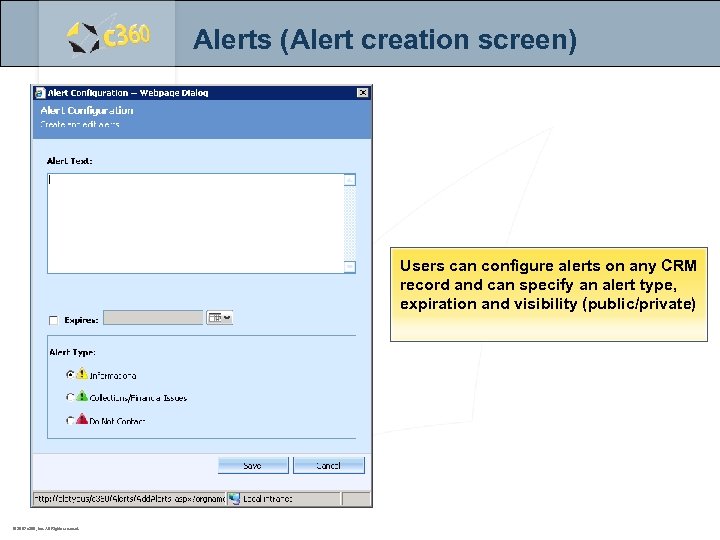 Alerts (Alert creation screen) Users can configure alerts on any CRM record and can