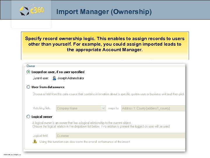 Import Manager (Ownership) Specify record ownership logic. This enables to assign records to users
