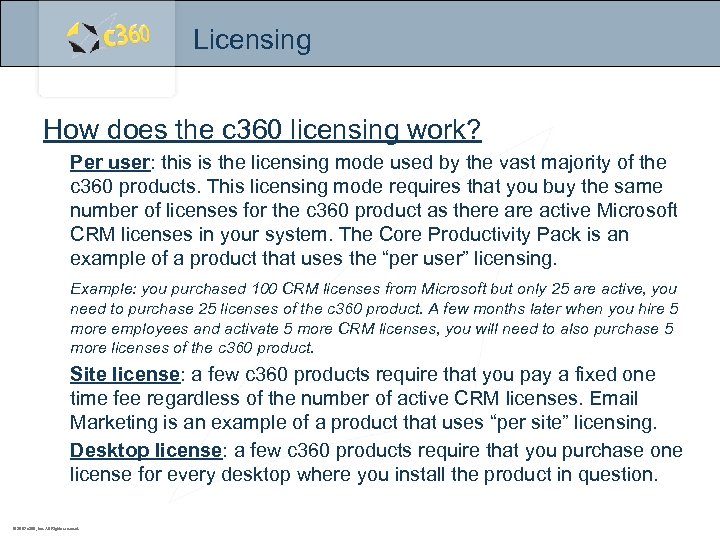 Licensing How does the c 360 licensing work? Per user: this is the licensing