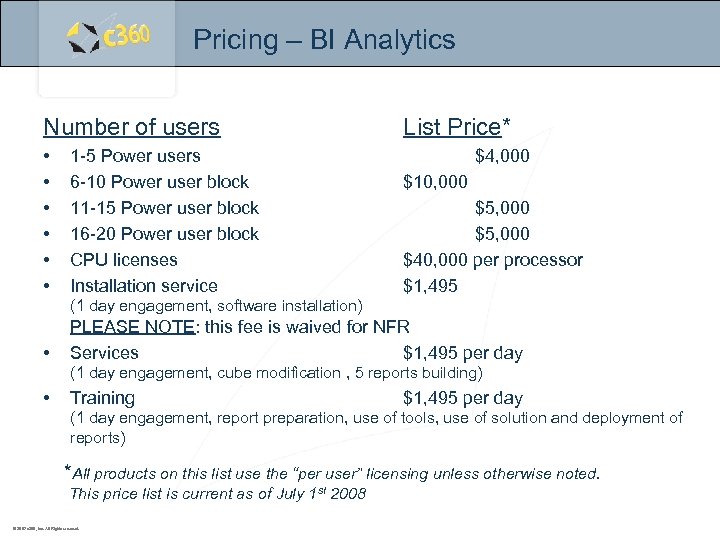 Pricing – BI Analytics Number of users • • • 1 -5 Power users