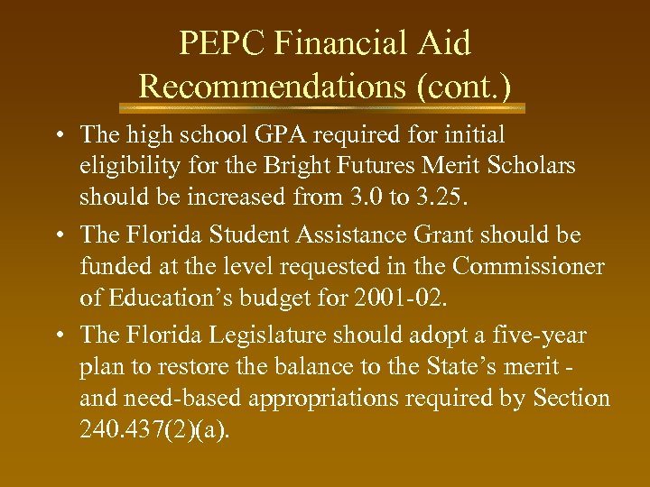 PEPC Financial Aid Recommendations (cont. ) • The high school GPA required for initial