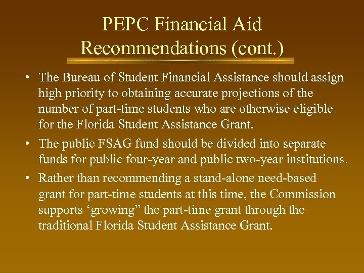 PEPC Financial Aid Recommendations (cont. ) • The Bureau of Student Financial Assistance should