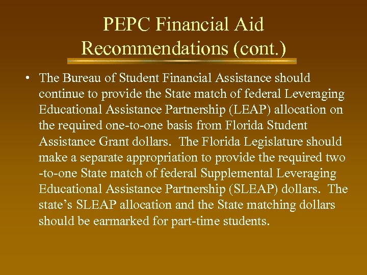 PEPC Financial Aid Recommendations (cont. ) • The Bureau of Student Financial Assistance should